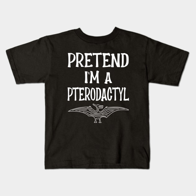 Pretend I'm A Pterodactyl Kids T-Shirt by Art master